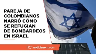 Colombianos narraron cómo se protegen de las bombas en Israel