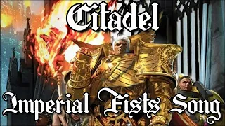 Citadel - Warhammer 40k Imperial Fists Song