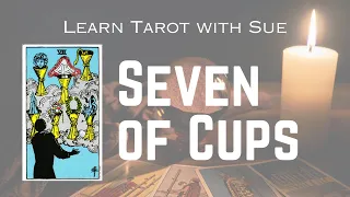 Learn the Seven of Cups Tarot Card