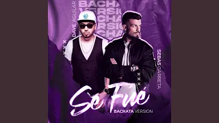 Se Fue (Bachata Version)