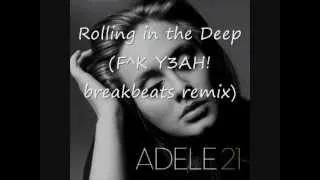 Rolling in the Deep F^K Y3AH!  breakbeats remix.wmv