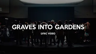 Graves Into Gardens - Elevation Worship (Live) | Garden Music [LYRIC VIDEO]