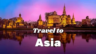 Best places to travel to in Asia