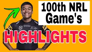 NRL 100 Games HIGHLIGHTS | Brian To'o