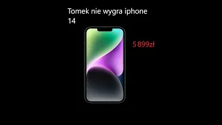 TOMEK NIE WYGRA IPHONE 14