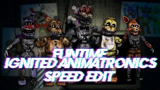 Speed Edit | FNaF | Funtime Ignited Animatronics