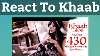 React To Khaab Song Akhil