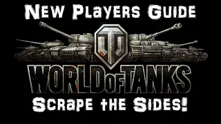 Scrape the Sides! - New Players Guide - World of Tanks Console ( Xbox / PS4 )