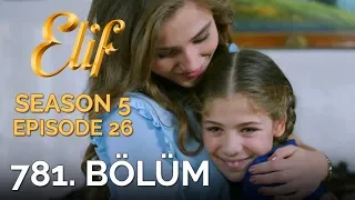 Elif 781. Bölüm | Season 5 Episode 26