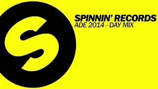 Spinnin' Records ADE 2014 - Day Mix