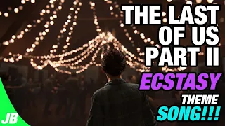 Ecstasy - The Last Of Us Part II