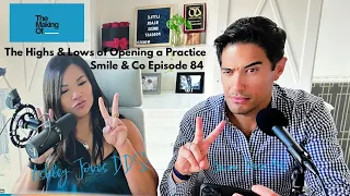 The highs and lows of opening a practice: The Making of Smile & Co 84