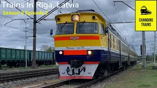 Trains in Riga, Latvia - Changing Trains S2 E2