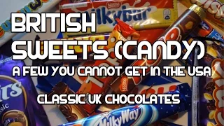 Classic British Chocolate Sweets - UK Candy Bars -