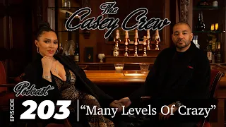 The Casey Crew Podcast Episode 203: “Many Levels Of Crazy”