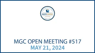 MGC Open Meeting– May 21, 2024