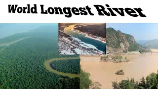 Top 10 Longest Rivers in the World | Longest river in the world