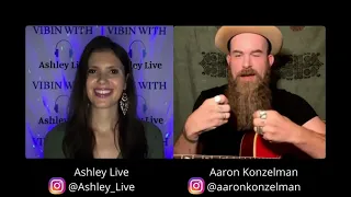 Episode 112 - Vibin With Ashley Live -  Featuring Aaron Konzelman from The Voice (Season 20)