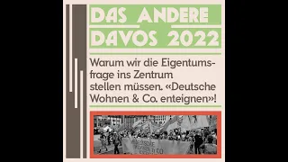 Warum wir die Eigentumsfrage ins Zentrum stellen müssen. (Das Andere Davos 2022)