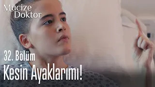 Kesin ayaklarımı! - Mucize Doktor 32. Bölüm