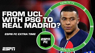 What if Kylian Mbappe wins the Champions League & then leaves for Real Madrid? | ESPN FC Extra Time
