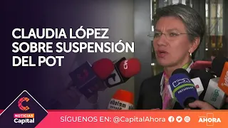 Claudia López se pronunció sobre la suspensión provisional del POT en Bogotá