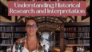 Understanding Historical Research and Interpretation