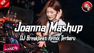 DJ JOANNA MASHUP BREAKBEAT REMIX FULL BASS VERSION 2024