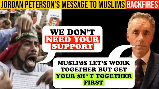 Jordan Peterson's Message to Muslims Backfires
