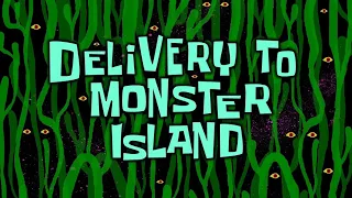 [APRIL FOOLS] SpongeBob SquarePants: Delivery to Monster Island (FULL EPISODE!)