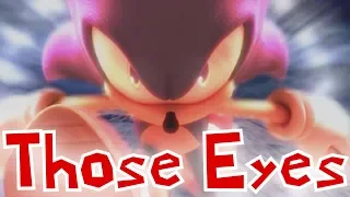 Those Eyes {GMV} {Sonic}