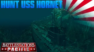 Hunt USS Hornet | Battlestations Pacific Remastered 2024