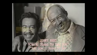 ■ JIMMY REED 1953. 1955 - "Can't Stand To See You" "You Don't Have To Go"