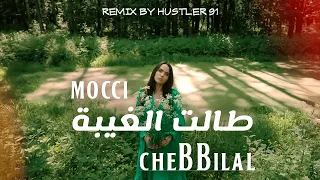 Cheb Bilal X Mocci - Talet Lghiba (Remix By HUSTLER91)