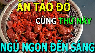 CỨ ĂN TÁO ĐỎ cùng với THỨ Này NGỦ NGON ĐẾN SÁNG, BỔ HƠN SÂM, Bí Quyết MẠNH KHỎE TRẺ ĐẸP Cả Đời