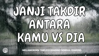 💕 JANJI TAKDIRMU YANG TERBUKA 💕#generalreading #timelessreading #mellamorgen