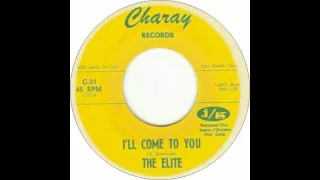 The Elite - I'll Come to You