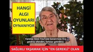 SAĞLIKLI YAŞAMAK İÇİN "EN GEREKLİ" OLAN NE? …. HANGİ "ALGI OYUNLARI” OYNANIYOR???