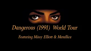 Dangerous (1991) World Tour (Featuring Missy Elliott & Metallica)