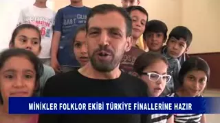 MİNİKLER FOLKLOR EKİBİ TÜRKİYE FİNALLERİNE HAZIR