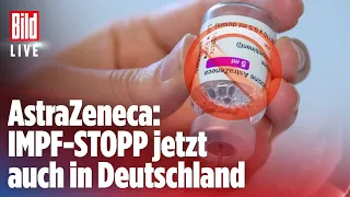 🔴 EIL: Corona-Impfung mit AstraZeneca in Deutschland ausgesetzt | BILD LIVE