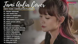 PESAN TERAKHIR , TAK INGIN USAI - LYODRA | FULL ALBUM COVER TERBAIK 2023 | COVER TAMI AULIA