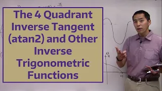 The 4 Quadrant Inverse Tangent (atan2) and Other Inverse Trigonometric Functions