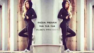 India  Remix - Na Na Na (2018)