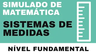 Simulado de Matemática - Sistemas de Medidas - Nível Fundamental