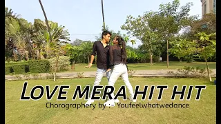 Love Mera Hit Hit | Dance Cover | Choreography by Youfeelwhatwedance