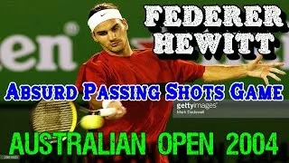 Federer v Hewitt Absurd Passing Shots Return Game | 4R AO 2004