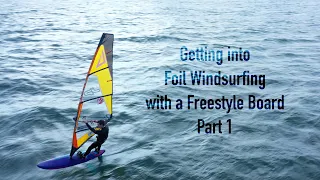 How to get into Foil-Windsurfing with a Freestyle Board Part 1