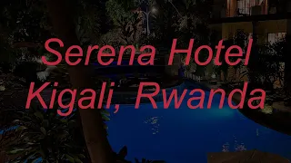 Kigali Serena Hotel Review