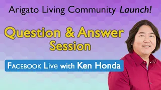 Q&A Session with Ken Honda: Arigato Living Community
